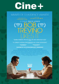Cine+: Bob Trevino Likes It