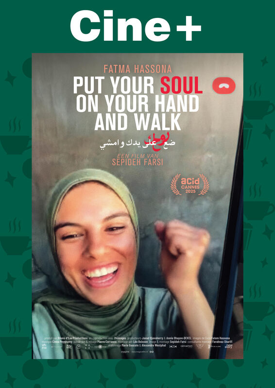 Cine+: Put Your Soul on Your Hand and Walk
