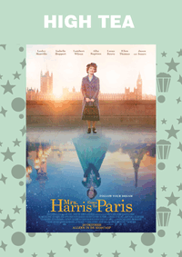 High Tea: Mrs. Harris Goes to Paris